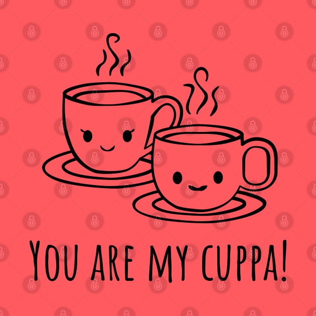 You are my cuppa tea by CuppaDesignsCo