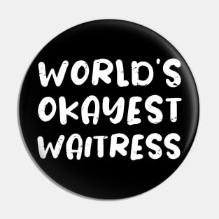 World's okayest waitress / waitress gift / love waitress / waitress present Pin