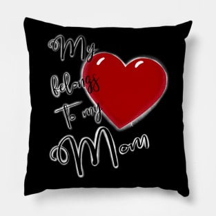 My Heart Belongs to My Mom Pillow