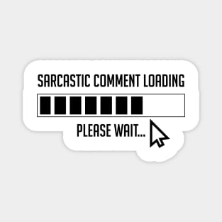 warning social sarcastic comment loading laugh Alert Activated Magnet