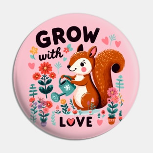 Garden Heartbeat: "Grow with Love" Lively Squirrel Illustration Pin
