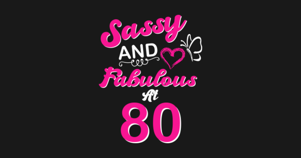 80th-birthday-gift-sassy-fabulous-80-year-old-funny-quotes-80th-birthday-posters-and-art