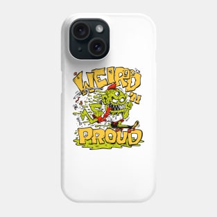 weird n proud Phone Case