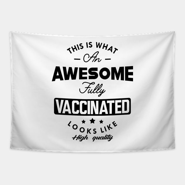 Fully Vaccinated - This is what an awesome fully vaccinated looks like Tapestry by KC Happy Shop