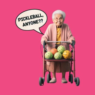 Pickleball, Anyone? Old Lady with a Walker #1 T-Shirt