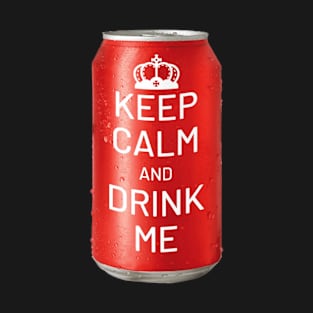 Keep calm and drink me T-Shirt