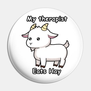 My Therapist Eats Hay Funny Goats Pin