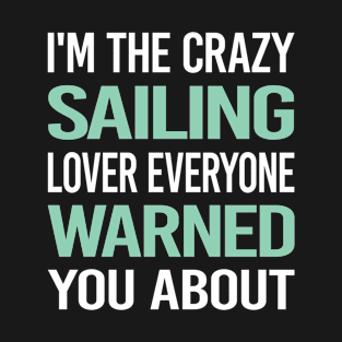 Crazy Lover Sailing Sailor T-Shirt