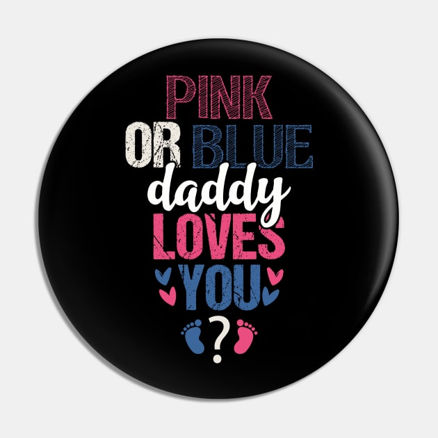 Pink or blue daddy loves you Pin by Tesszero