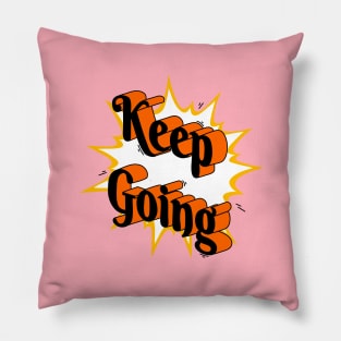 Keep going Pillow