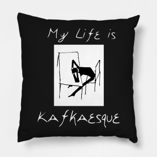 My life is Kafkaesque (dark) Pillow