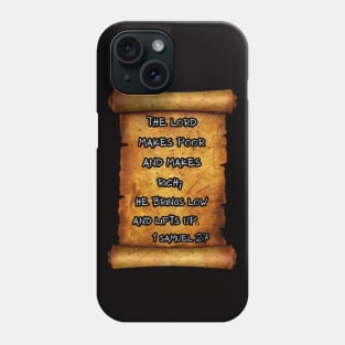 The Lord makes poor and makes rich 1 Samuel 2:7 ROLL SCROLLS Phone Case