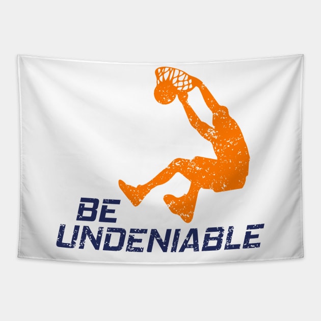 Basketball - Be Undeniable Tapestry by GreatTexasApparel