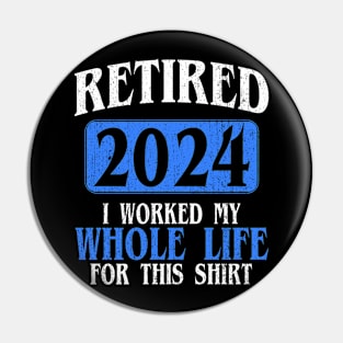 Retired 2024 Retirement Men Women Humor Pin