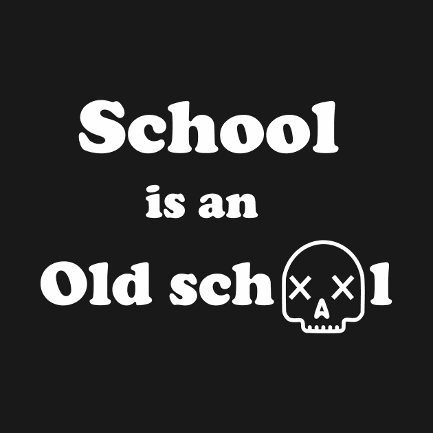 School is an Old school by Aymen