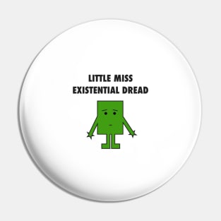 Little Miss Existential Dread Pin