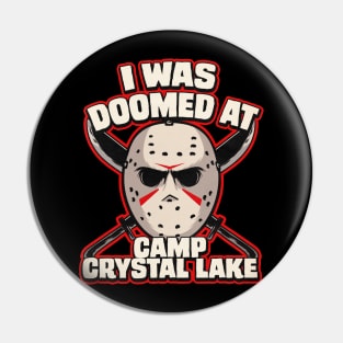 I was doomed at Camp Crystal Lake Pin