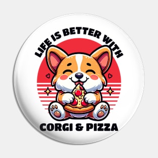 Life Is Better With Corgi And Pizza Pizza Lover Dog Lover Pin