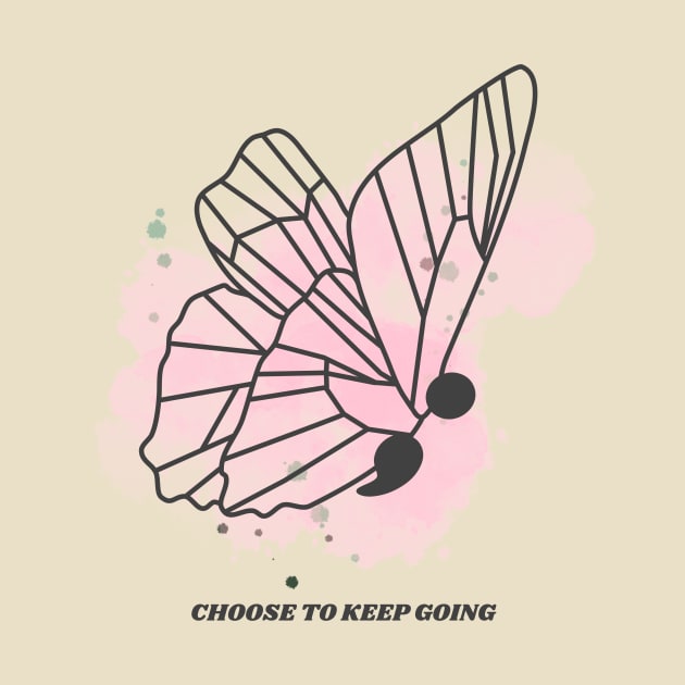 Choose to keep going by CleenieBeanieDesigns