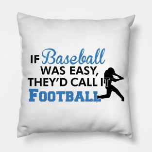 If Baseball was easy Pillow