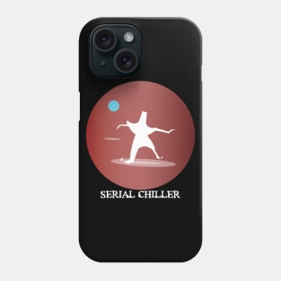 Serial Chiller Phone Case