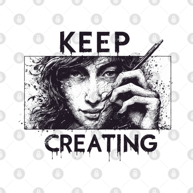 Keep Creating Drawing by TomFrontierArt