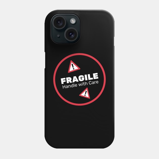 Fragile Handle With Care Phone Case by Lasso Print