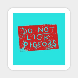 Do Not Lick Pigeons Magnet