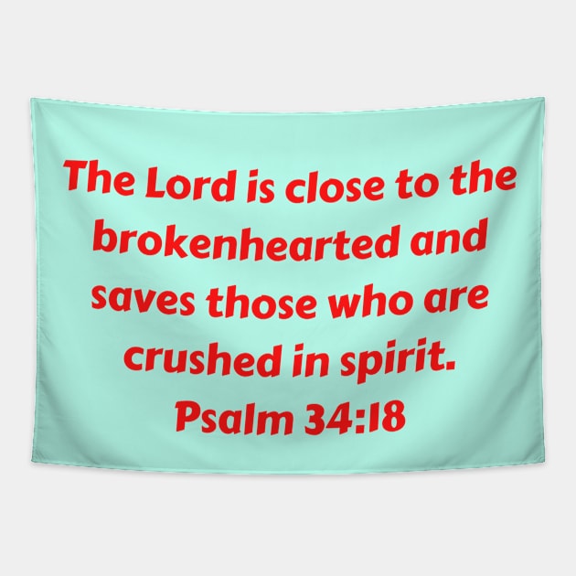 Bible Verse Psalm 34:18 Tapestry by Prayingwarrior