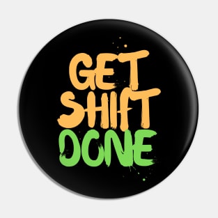 Get. Shift. Done Pin