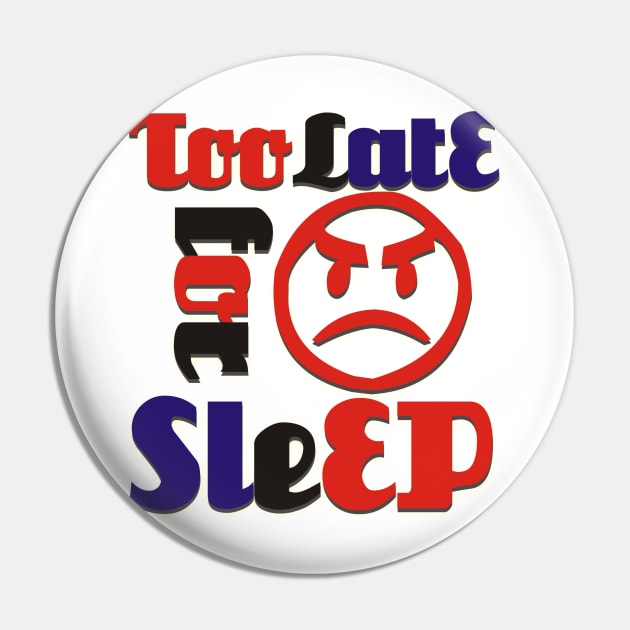 too late for sleep Pin by new_child