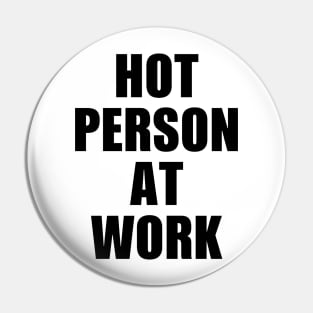 Hot person at work Pin