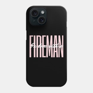 In love with a Fireman pink and white text design Phone Case