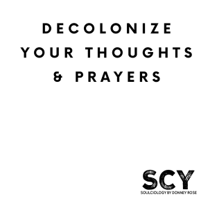 Decolonize Your Thoughts & Prayers T-Shirt