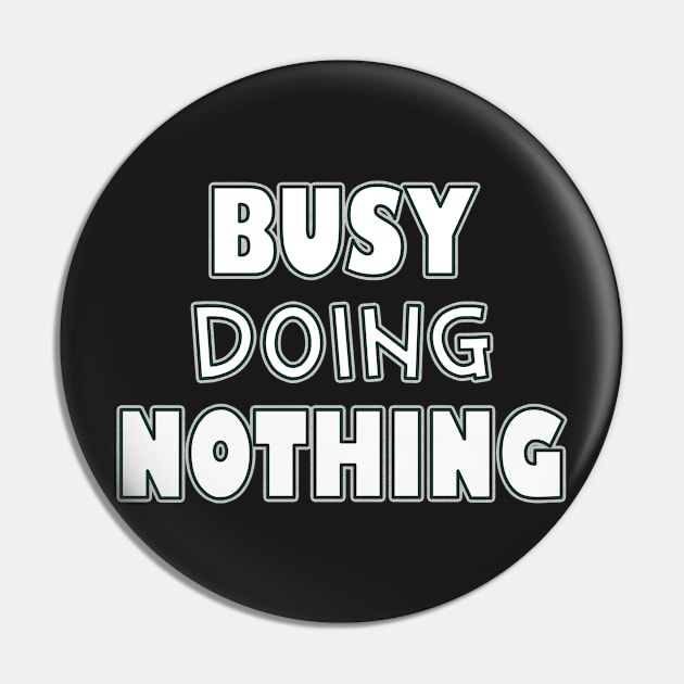 Busy doing nothing Pin by SamridhiVerma18