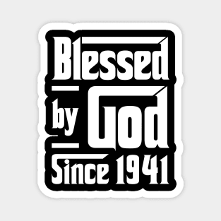 Blessed By God Since 1941 Magnet