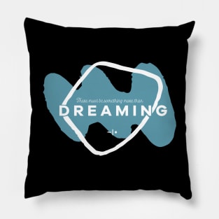 Something More Than Dreaming Pillow