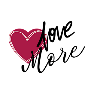 Love more T-Shirt