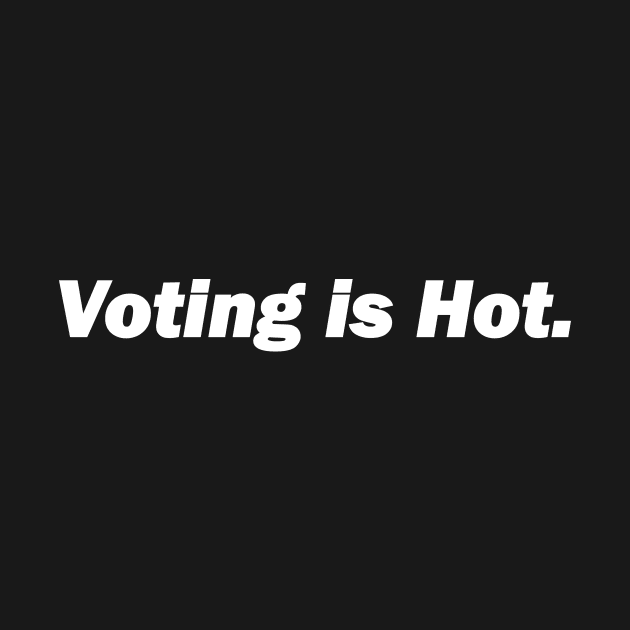 Voting Is Hot by Souna's Store