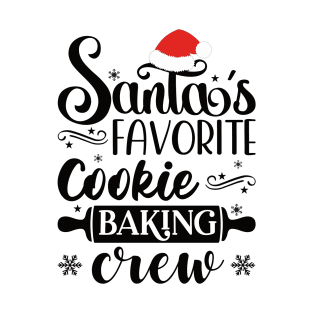 Santa's Favorite Cookie Baking Crew - Funny Cookie Baking Squad T-Shirt