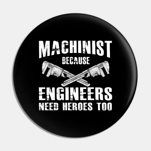 Machinist because engineers need heroes too Pin by KC Happy Shop