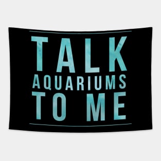 Talk Aquariums To Me Tapestry