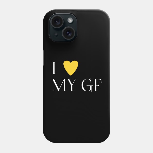 I love my gf Phone Case by Spaceboyishere