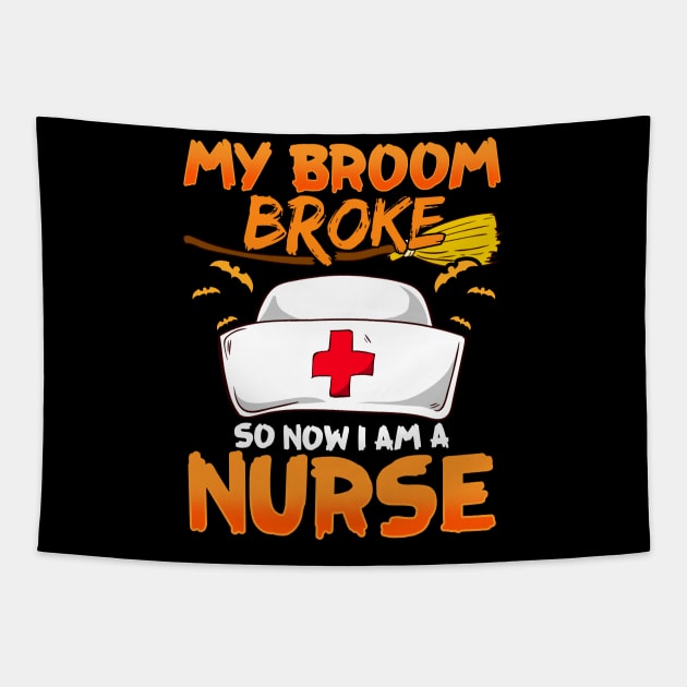 My Broom Broke, So Now I'm a Nurse! Tapestry by Jamrock Designs