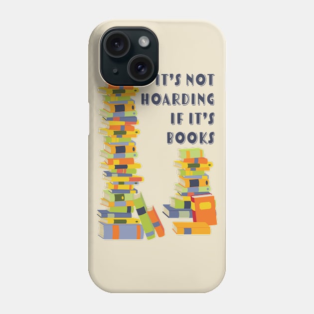 It's not hoarding, book Phone Case by candhdesigns