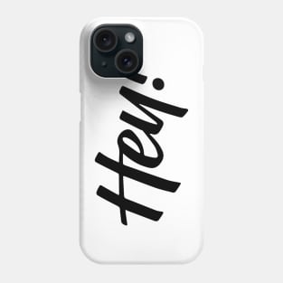 Hey! design no. 4 Phone Case