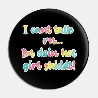 I cant talk right now, I'm doing hot girl shit! In colorful rainbow palettes Pin