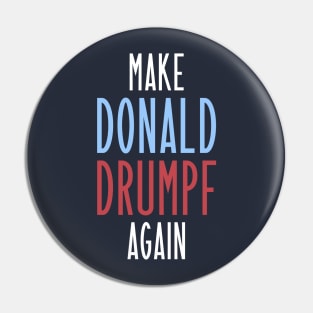 Make Donald Drumpf Again Pin