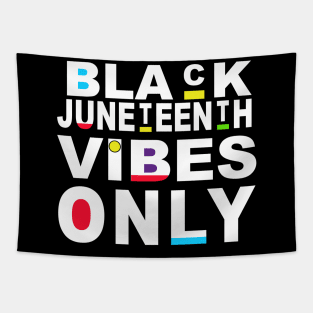 Funny Juneteenth Vibes Only Family Juneteenth Vibes Melanin Black Girl Magic Gift Tapestry