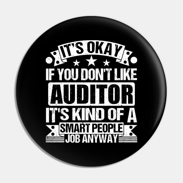 Auditor lover It's Okay If You Don't Like Auditor It's Kind Of A Smart People job Anyway Pin by Benzii-shop 